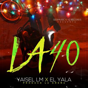 Yaisel LM, El Yala – La 40